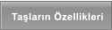 Taşların Özellikleri